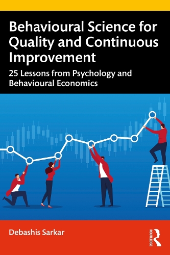 Паперова книга «Behavioural Science for Quality and Continuous Improvement: 25 Lessons from Psychology and Behavioural Economics», автор Дебашіс Саркар - фото №1
