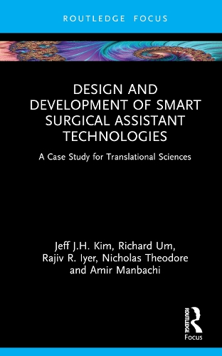 Бумажная книга «Design and Development of Smart Surgical Assistant Technologies: A Case Study for Translational Sciences», авторов Амир Манбачи, Джефф Дж. Х. Ким, Николас Теодор, Раджив Р. Айер, Ричард Ум - фото №1