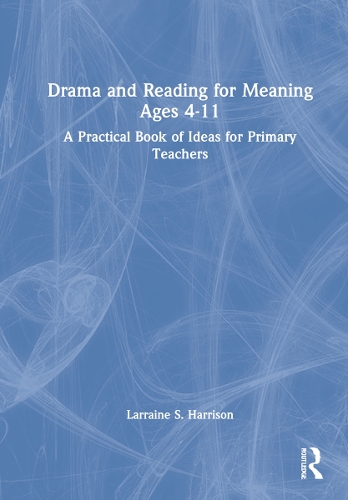 Паперова книга «Drama and Reading for Meaning Ages 4-11: A Practical Book of Ideas for Primary Teachers» - фото №1