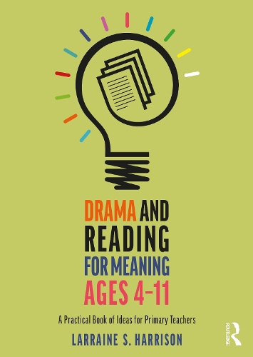 Паперова книга «Drama and Reading for Meaning Ages 4-11: A Practical Book of Ideas for Primary Teachers», автор Ларрен С. Гаррісон - фото №1