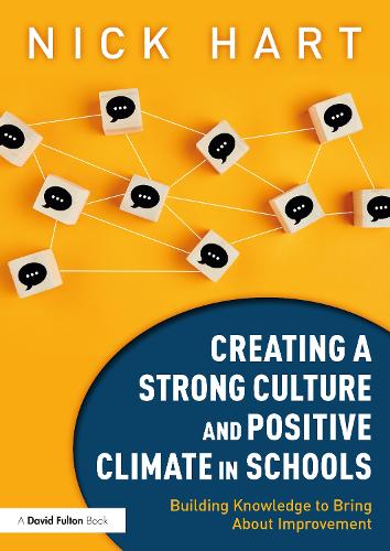 Бумажная книга «Creating a Strong Culture and Positive Climate in Schools: Building Knowledge to Bring About Improvement», автор Ник Харт - фото №1