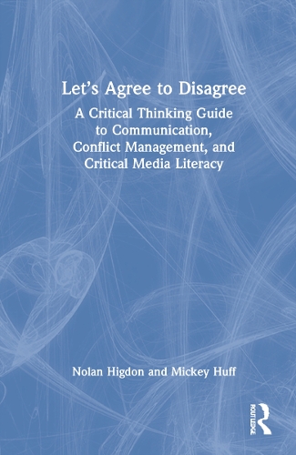 Паперова книга «Let’s Agree to Disagree: A Critical Thinking Guide to Communication, Conflict Management, and Critical Media Literacy», авторів Міккі Хафф, Нолан Хігдон - фото №1
