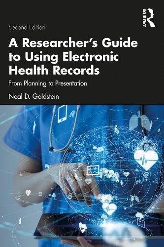 Бумажная книга «A Researcher's Guide to Using Electronic Health Records: From Planning to Presentation», автор Нил Д. Голдштейн - фото №1