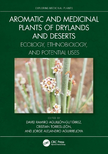 Бумажная книга «Aromatic and Medicinal Plants of Drylands and Deserts: Ecology, Ethnobiology, and Potential Uses» - фото №1