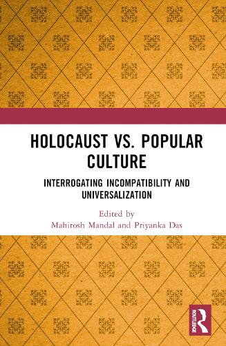 Паперова книга «Holocaust vs. Popular Culture: Interrogating Incompatibility and Universalization» - фото №1