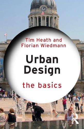 Паперова книга «Urban Design: The Basics», авторів Флоріан Відманн, Тім Хіт - фото №1
