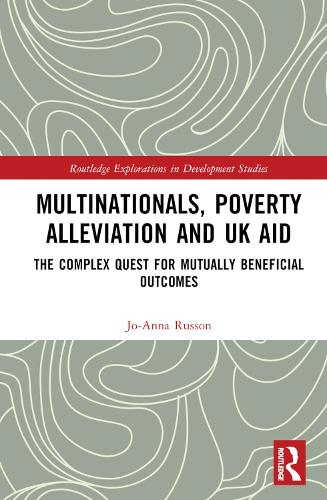 Бумажная книга «Multinationals, Poverty Alleviation and UK Aid: The Complex Quest for Mutually Beneficial Outcomes», автор Джо-Анна Руссон - фото №1
