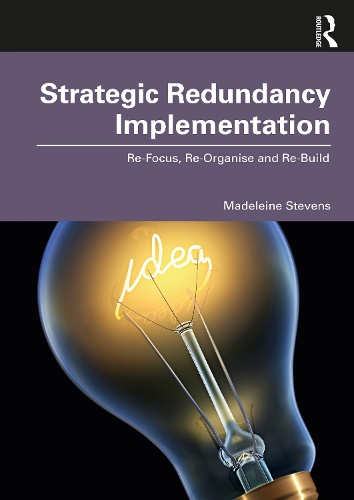 Бумажная книга «Strategic Redundancy Implementation: Re-Focus, Re-Organise and Re-Build», автор Мэдлин Стивенс - фото №1