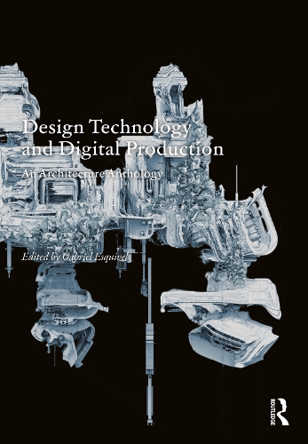 Бумажная книга «Design Technology and Digital Production: An Architecture Anthology» - фото №1