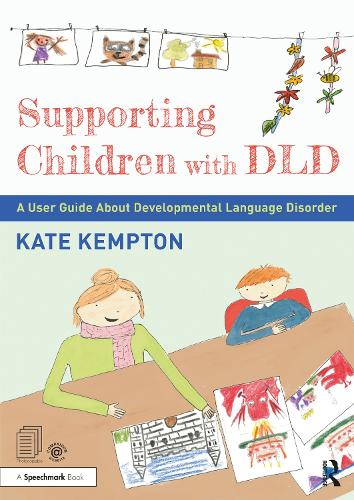 Бумажная книга «Supporting Children with DLD: A User Guide About Developmental Language Disorder», автор Кейт Кемптон - фото №1
