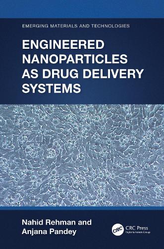 Бумажная книга «Engineered Nanoparticles as Drug Delivery Systems», авторов Анджана Пандей, Нахид Рехман - фото №1