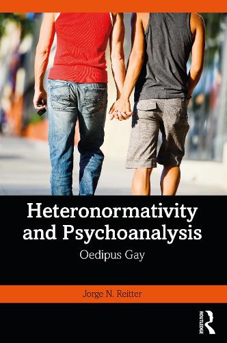 Бумажная книга «Heteronormativity and Psychoanalysis: Oedipus Gay», автор Хорхе Н. Рейтер - фото №1