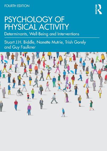 Бумажная книга «Psychology of Physical Activity: Determinants, Well-Being and Interventions», авторов Гай Фолкнер, Нанетт Мутри, Стюарт Биддл, Триш Горели - фото №1