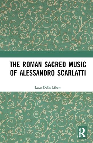 Паперова книга «The Roman Sacred Music of Alessandro Scarlatti», автор Лука Делла Лібера - фото №1