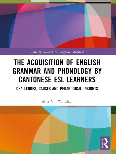 [object Object] «The Acquisition of English Grammar and Phonology by Cantonese ESL Learners: Challenges, Causes and Pedagogical Insights», автор Аліса Інь Ва Чан - фото №1