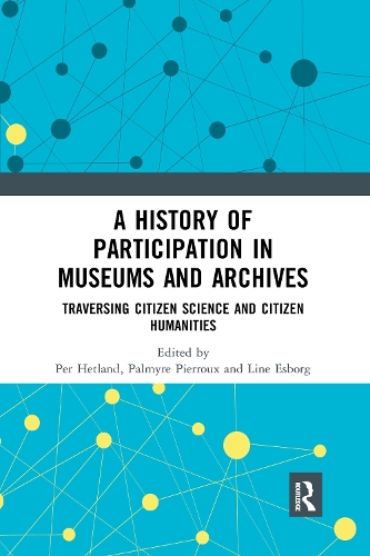Бумажная книга «A History of Participation in Museums and Archives: Traversing Citizen Science and Citizen Humanities» - фото №1