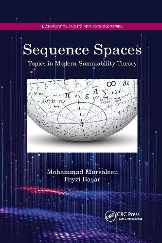 [object Object] «Sequence Spaces: Topics in Modern Summability Theory», авторів Фейзі Башар, Мохаммад Мурсалін - фото №1