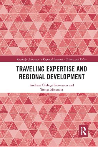 Бумажная книга «Traveling Expertise and Regional Development», авторов Андреас Ойехаг-Петтерссон, Томаш Митандер - фото №1