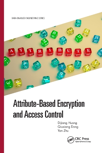 [object Object] «Attribute-Based Encryption and Access Control», авторов Дицзян Хуан, Цюйсян Дун, Янь Чжу - фото №1