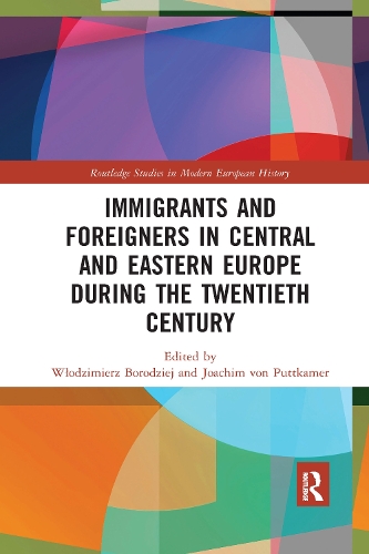 Бумажная книга «Immigrants and Foreigners in Central and Eastern Europe during the Twentieth Century» - фото №1