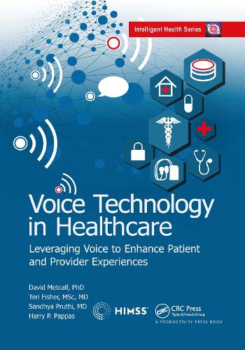 Бумажная книга «Voice Technology in Healthcare: Leveraging Voice to Enhance Patient and Provider Experiences», авторов Дэвид Меткалф, Гарри П. Паппас, Сандхья Прути, Тери Фишер - фото №1