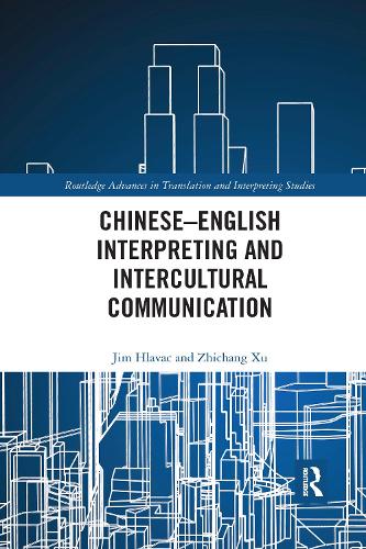 Бумажная книга «Chinese–English Interpreting and Intercultural Communication», авторов Джим Хлавач, Чжичан Сюй - фото №1