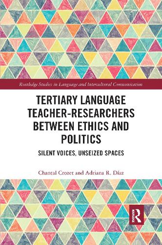 Бумажная книга «Tertiary Language Teacher-Researchers Between Ethics and Politics: Silent Voices, Unseized Spaces», авторов Адриана Р. Диас, Шанталь Крозе - фото №1