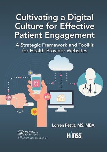 Бумажная книга «Cultivating a Digital Culture for Effective Patient Engagement: A Strategic Framework and Toolkit for Health-Provider Websites», автор Лоррен Петтит - фото №1