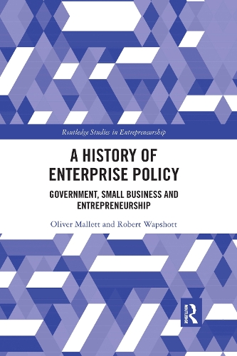 Бумажная книга «A History of Enterprise Policy: Government, Small Business and Entrepreneurship», авторов Оливер Маллетт, Роберт Уопшотт - фото №1