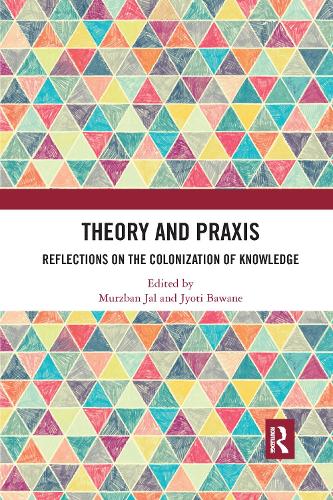 Бумажная книга «Theory and Praxis: Reflections on the Colonization of Knowledge» - фото №1