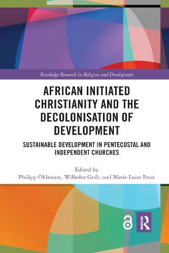 Бумажная книга «African Initiated Christianity and the Decolonisation of Development: Sustainable Development in Pentecostal and Independent Churches» - фото №1