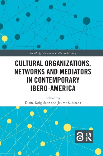 Бумажная книга «Cultural Organizations, Networks and Mediators in Contemporary Ibero-America» - фото №1