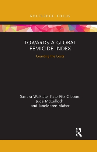 Бумажная книга «Towards a Global Femicide Index: Counting the Costs», авторов ДжейнМари Махер, Джуд Маккалох, Кейт Фиц-Гиббон, Сандра Уолклейт - фото №1