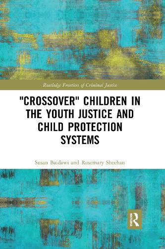 Бумажная книга «'Crossover' Children in the Youth Justice and Child Protection Systems», авторов Розмари Шиэн, Сьюзен Байдави - фото №1
