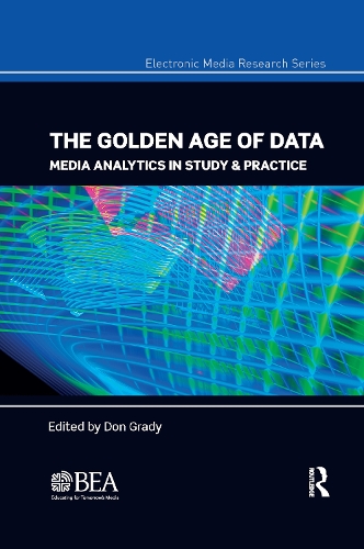 [object Object] «The Golden Age of Data: Media Analytics in Study & Practice» - фото №1