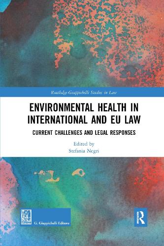 Бумажная книга «Environmental Health in International and EU Law: Current Challenges and Legal Responses» - фото №1
