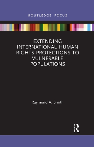Паперова книга «Extending International Human Rights Protections to Vulnerable Populations», автор Реймонд А. Сміт - фото №1
