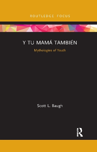 Паперова книга «Y Tu Mamá También: Mythologies of Youth», автор Скотт Л. Бо - фото №1