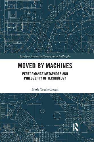 Бумажная книга «Moved by Machines: Performance Metaphors and Philosophy of Technology», автор Марк Кекельберг - фото №1