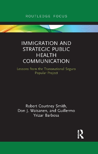 Бумажная книга «Immigration and Strategic Public Health Communication: Lessons from the Transnational Seguro Popular Project», авторов Дон Вайсанен, Гильермо Иризар Барбоса, Роберт Смит - фото №1