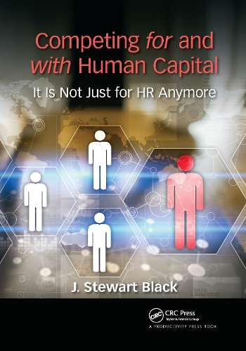 Бумажная книга «Competing for and with Human Capital: It Is Not Just for HR Anymore», автор Дж. Стюарт Блэк - фото №1