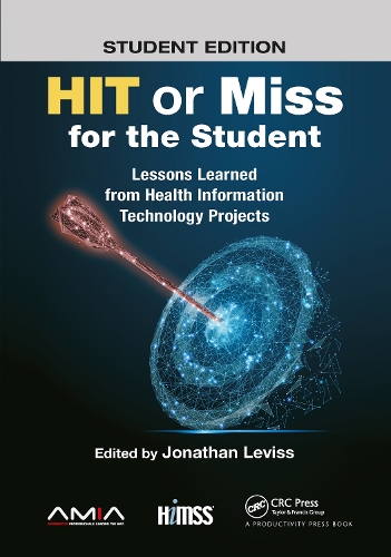 [object Object] «HIT or Miss for the Student: Lessons Learned from Health Information Technology Projects» - фото №1