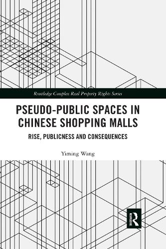 Паперова книга «Pseudo-Public Spaces in Chinese Shopping Malls: Rise, Publicness and Consequences», автор Імін Ван - фото №1