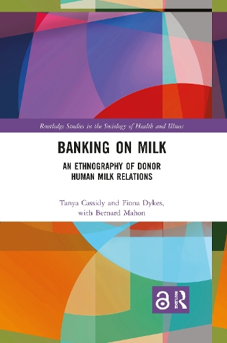 Бумажная книга «Banking on Milk: An Ethnography of Donor Human Milk Relations», авторов Фиона Дайкс, Таня Кэссиди - фото №1