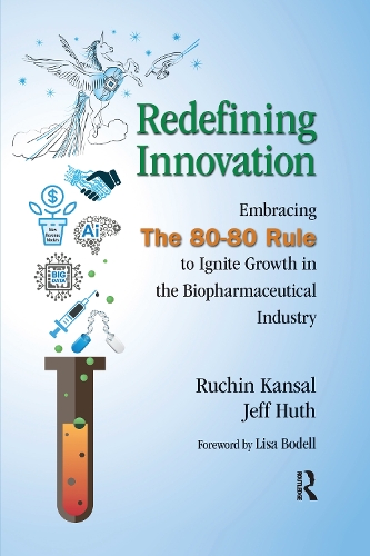 Бумажная книга «Redefining Innovation: Embracing the 80-80 Rule to Ignite Growth in the Biopharmaceutical Industry», авторов Джефф Хут, Ручин Кансал - фото №1