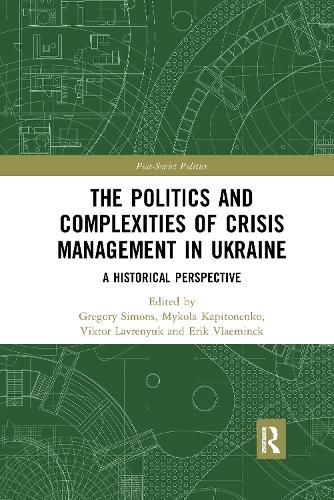 Бумажная книга «The Politics and Complexities of Crisis Management in Ukraine: A Historical Perspective» - фото №1