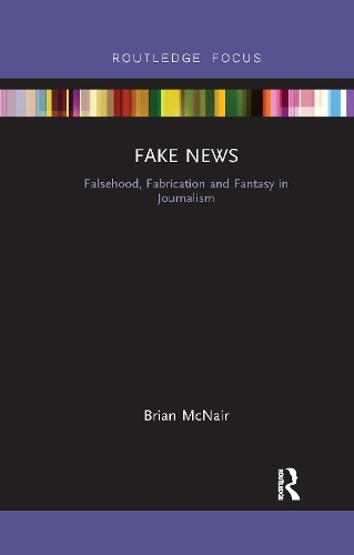 Бумажная книга «Fake News: Falsehood, Fabrication and Fantasy in Journalism», автор Брайан МакНейр - фото №1