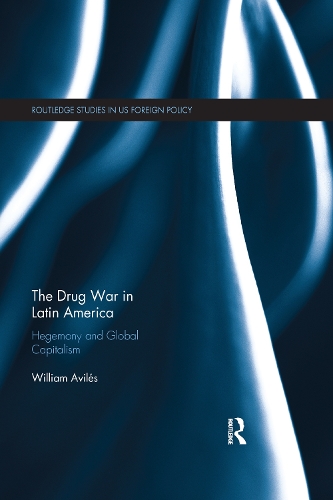 Бумажная книга «The Drug War in Latin America: Hegemony and Global Capitalism», автор Уильям Авилес - фото №1