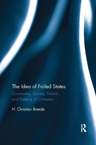 Паперова книга «The Idea of Failed States: Community, Society, Nation, and Patterns of Cohesion» - фото №1