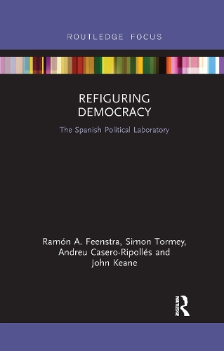 Паперова книга «Refiguring Democracy: The Spanish Political Laboratory», авторів Андреу Касеро-Ріпольєс, Джон Кін, Рамон Феенстра, Саймон Тормей - фото №1